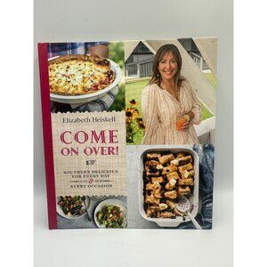 Come On Over! Southern Recipes Elizabeth Heiskell 2021 Hardcover Cooking